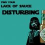 I find your lack of sauce disturbing